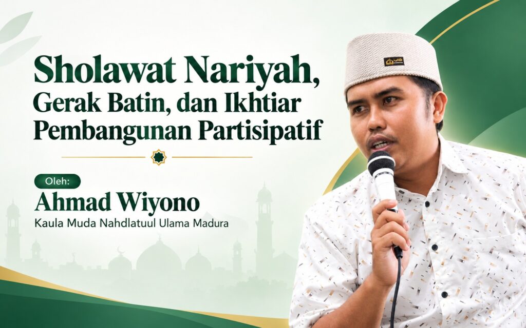 Sholawat Nariyah, Gerak Batin, dan Ikhtiar Pembangunan Partisipatif
